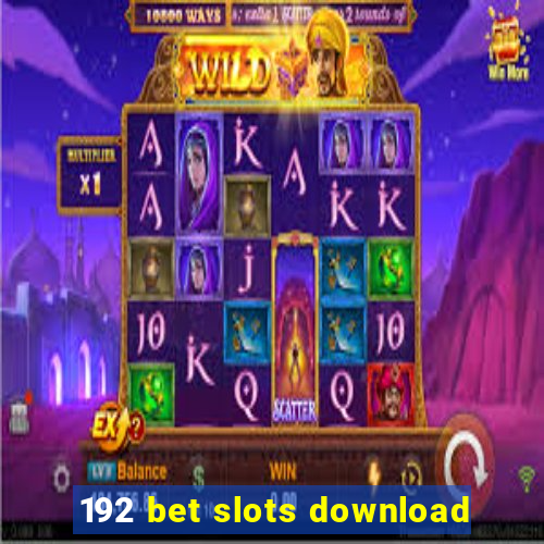 192 bet slots download